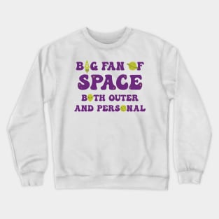 Big Fan Of Space Crewneck Sweatshirt